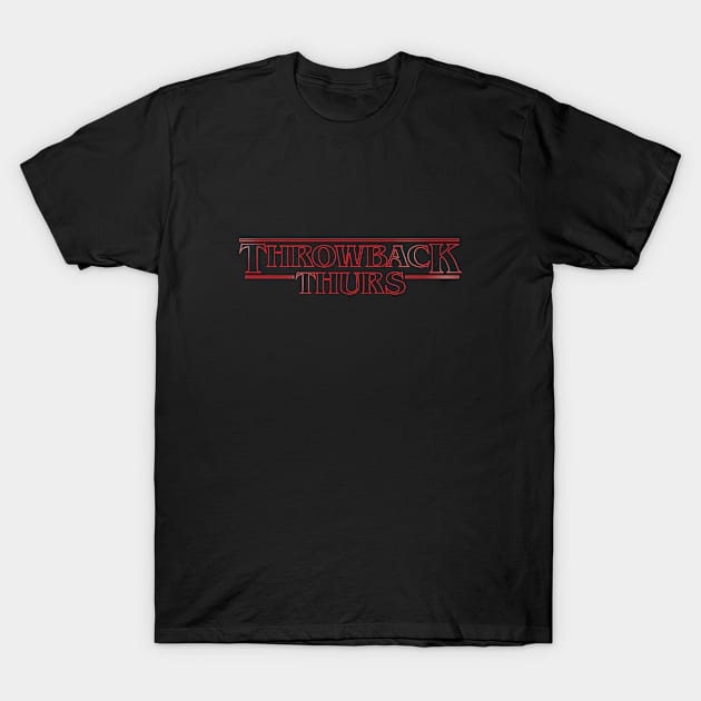 Throwback Thurs (Stranger) T-Shirt by GloopTrekker